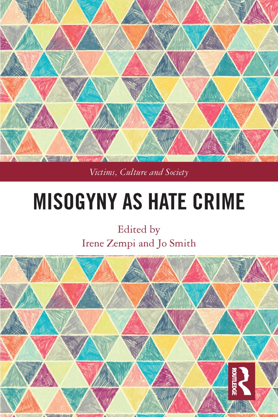 Misogyny As Hate Crime Irene Zempi Jo Smith
