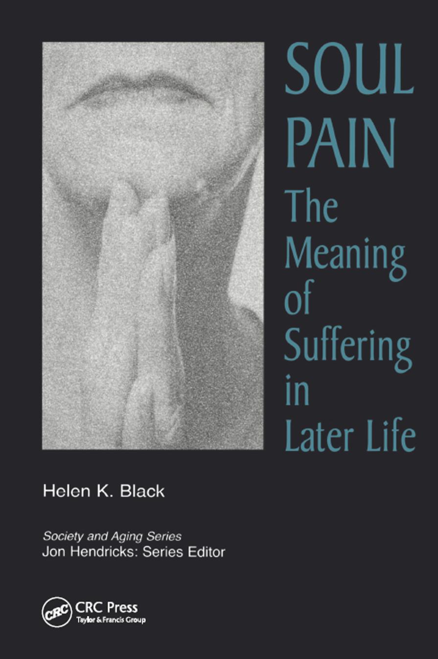 Soul Pain The Meaning Of Suffering In Later Life Helen K Black