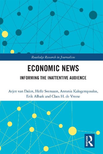 Economic News Informing The Inattentive Audience 1st Edition Arjen Van Dalen
