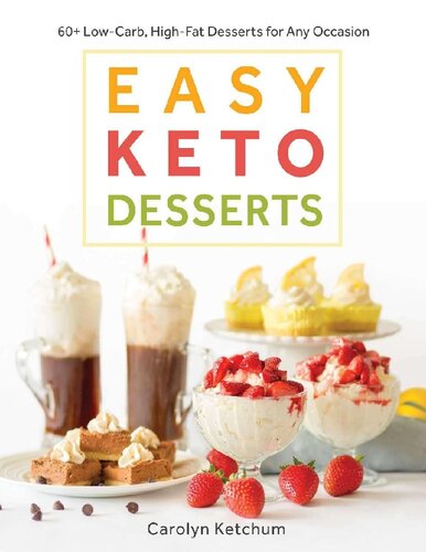 Easy Keto Desserts 60 Easy Keto Desserts Recipes Lowcarb High Fat Desserts Carolyn Ketchum