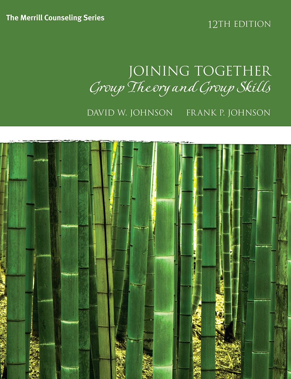 Joining Together Group Theory And Group Skills 12th Edition David W Johnson