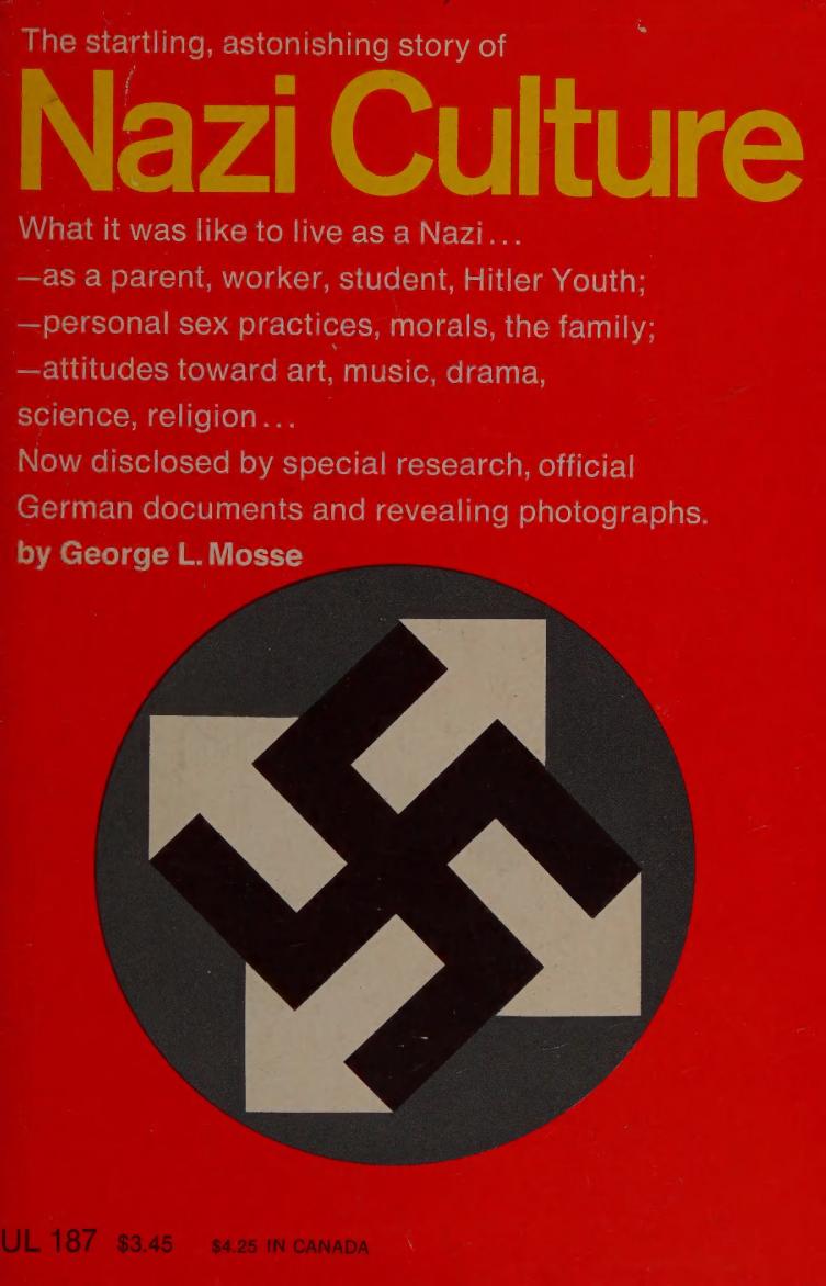 Nazi Culture Intellectual Cultural And Social Life In The Third Reich George L Mosse