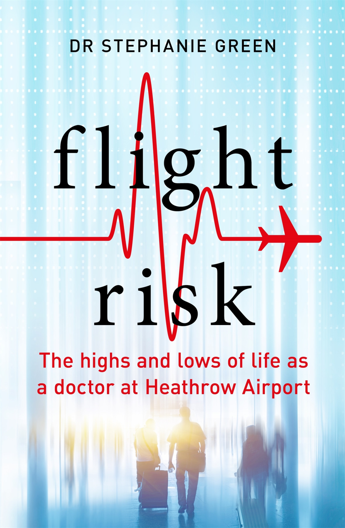 Flight Risk Dr Stephanie Green