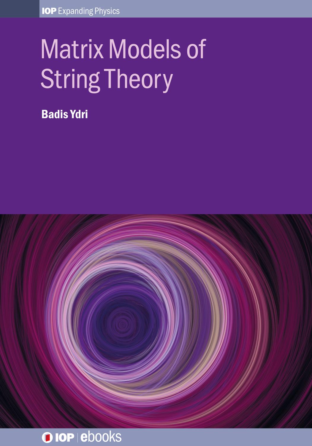 Matrix Models Of String Theory Prof Badis Ydri