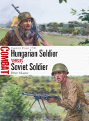 Hungarian Soldier Vs Soviet Soldier Eastern Front 1941 1st Edition Péter Mujzer