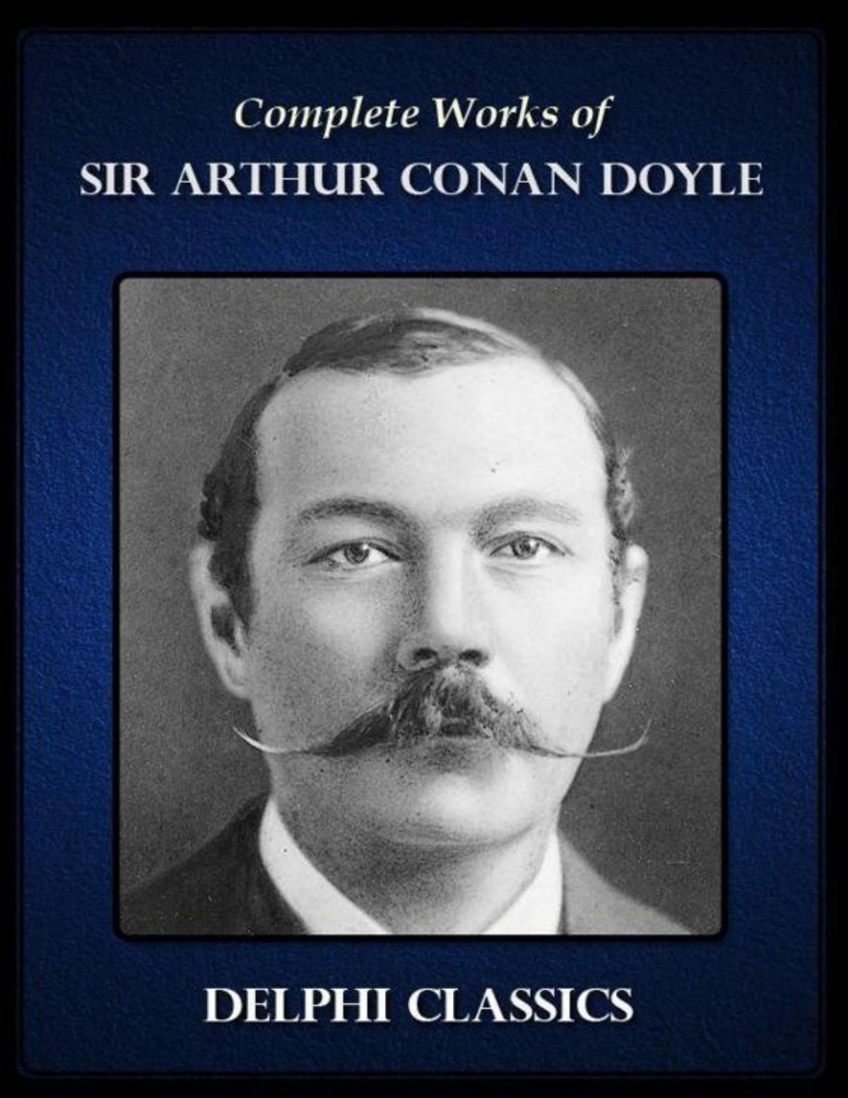 Delphi Complete Works Of Sir Arthur Conan Doyle Doyle Sir Arthur Conan
