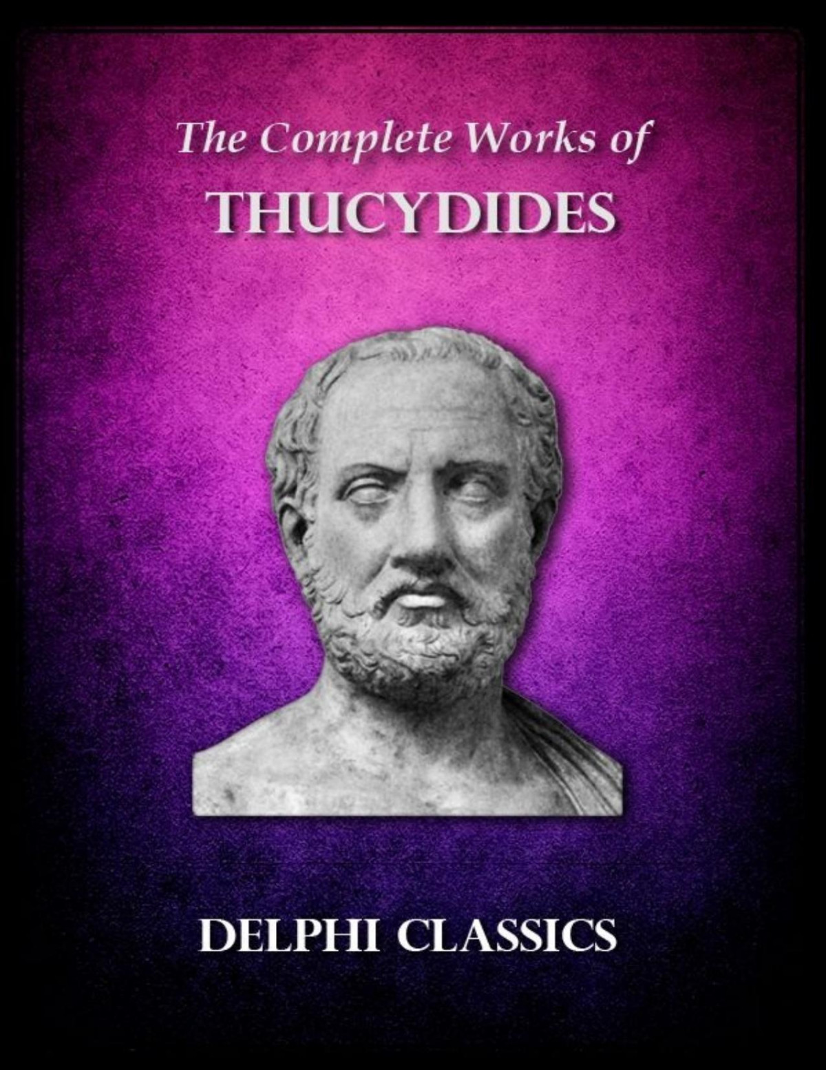 The Complete Works Of Thucydides Delphi Ancient Classics Book 19 Thucydides