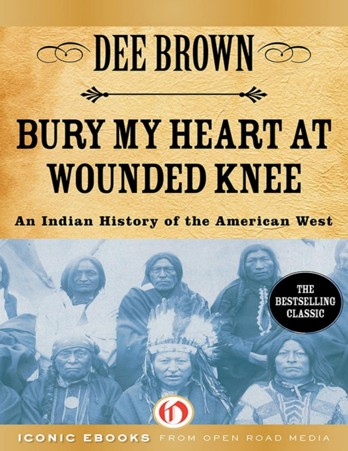 Bury My Heart At Wounded Knee An Indian History Of The American West Pdfdrivecom Dee Brown