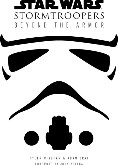 Star Wars Stormtroopers Beyond The Armor Ryder Windham Adambr Bray