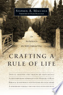 Crafting A Rule Of Life An Invitation To The Wellordered Way Macchia