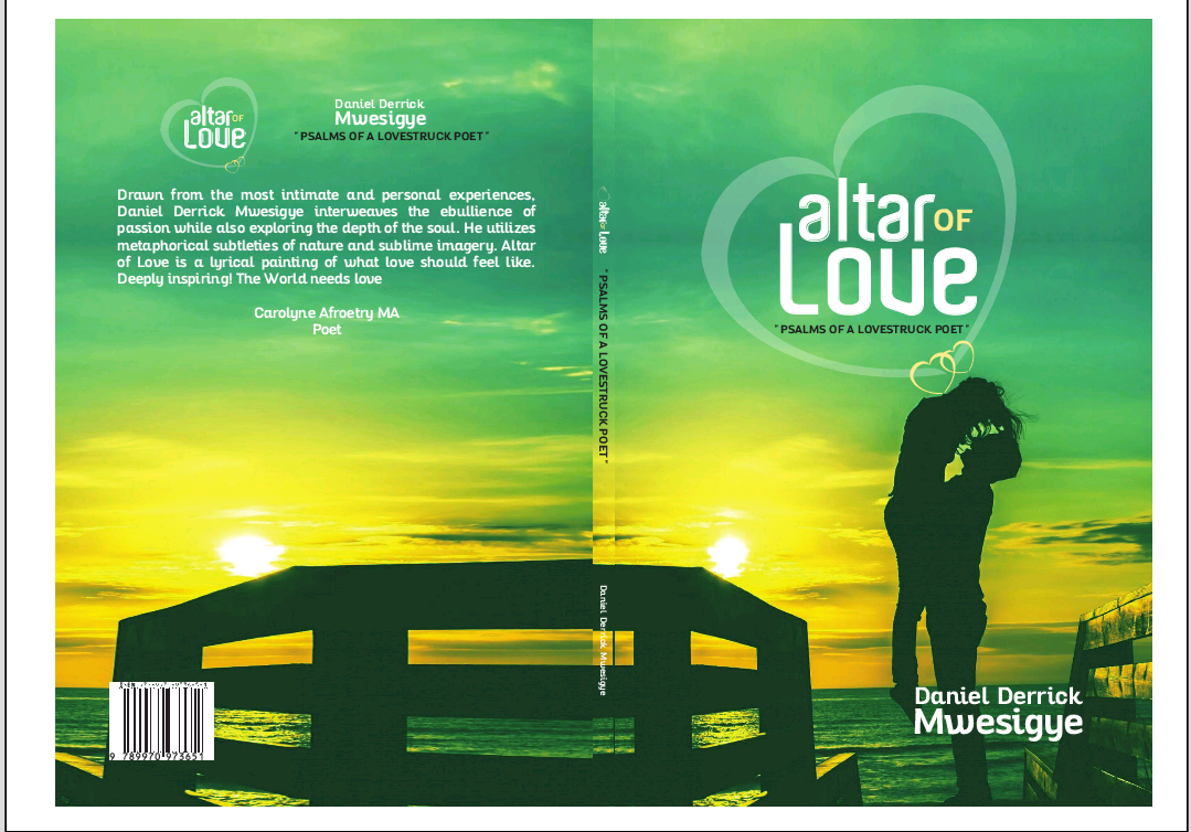 Altar Of Love Psalms Of A Lovestruck Poet 1st Edition Daniel Derrick Mwesigye