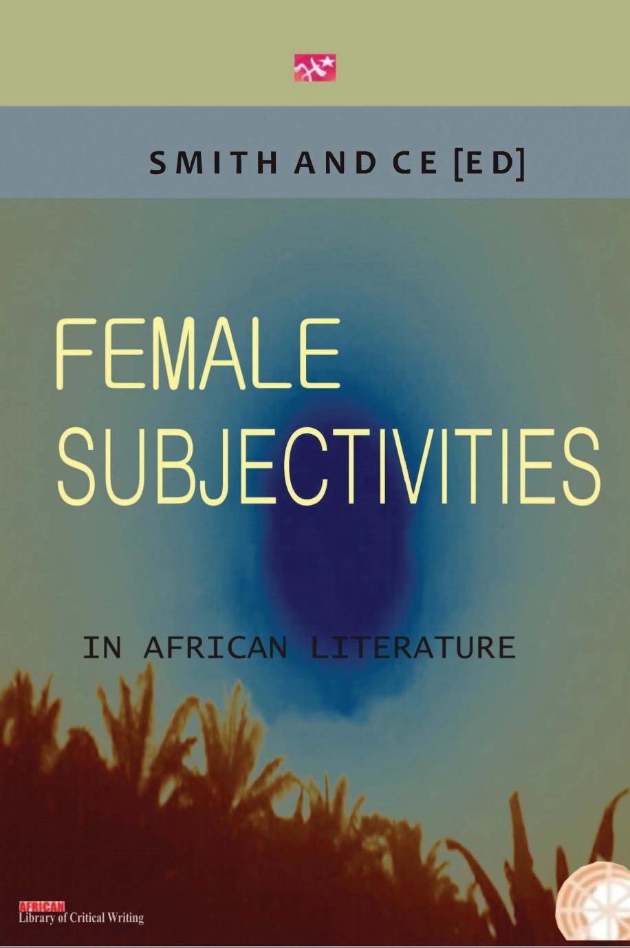 Female Subjectivities In African Literature Charles Smith Chin Ce