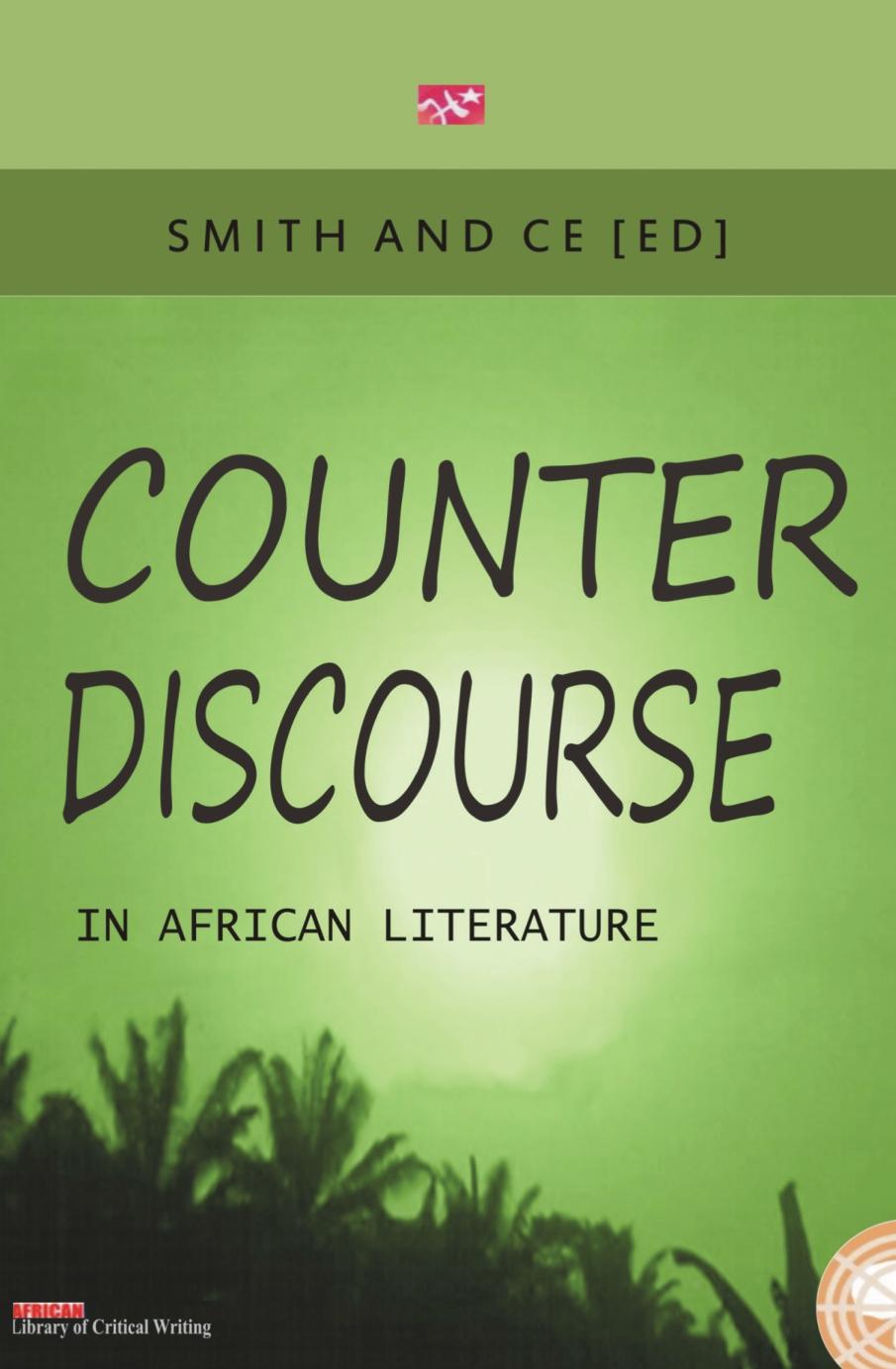 Counter Discourse In African Literature Charles Smith Chinenye Ce