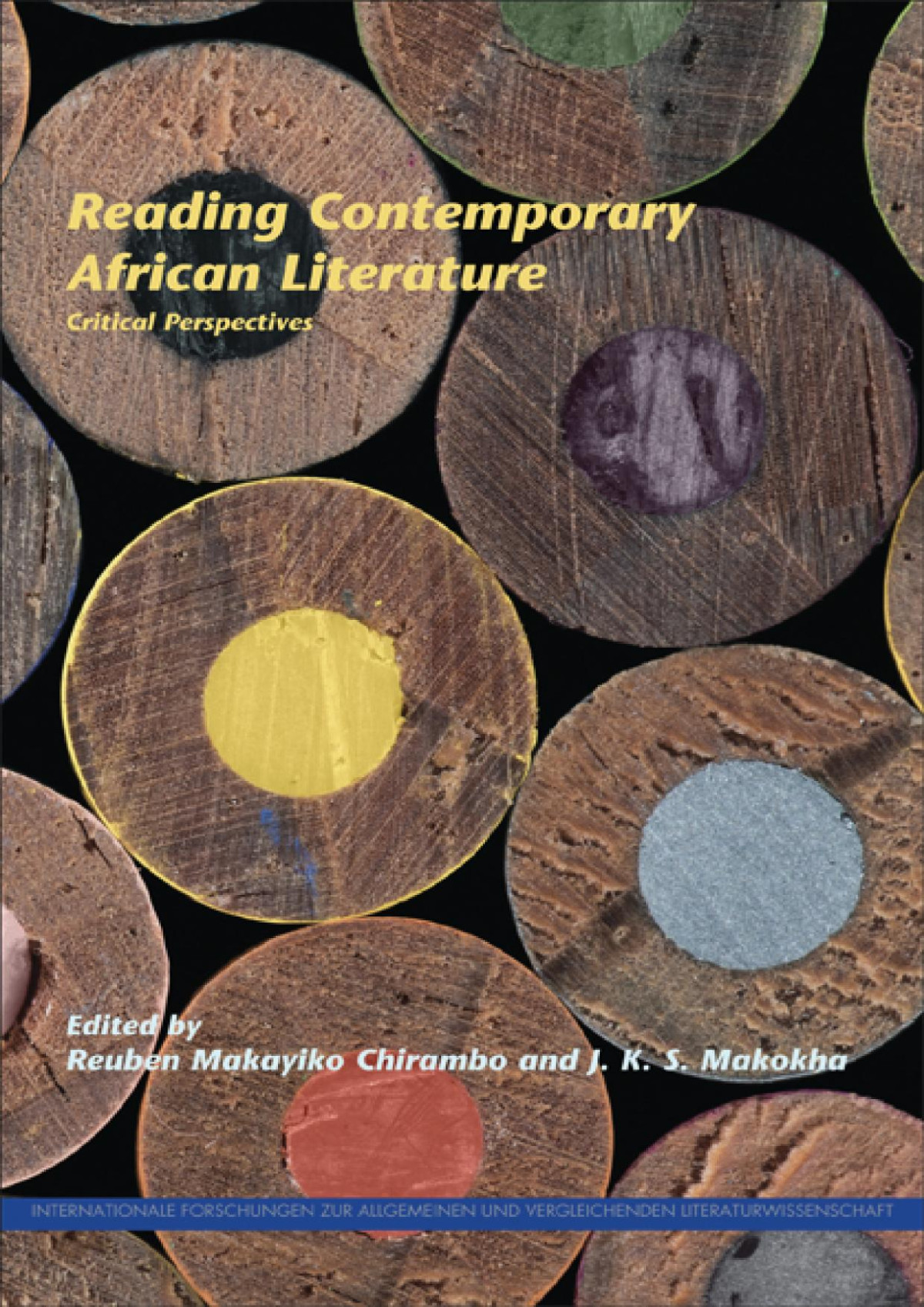 Reading Contemporary African Literature Critical Perspectives Reuben Makayiko Chirambo Editor