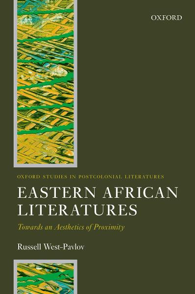 Eastern African Literatures Towards An Aesthetics Of Proximity Russell Westpavlov