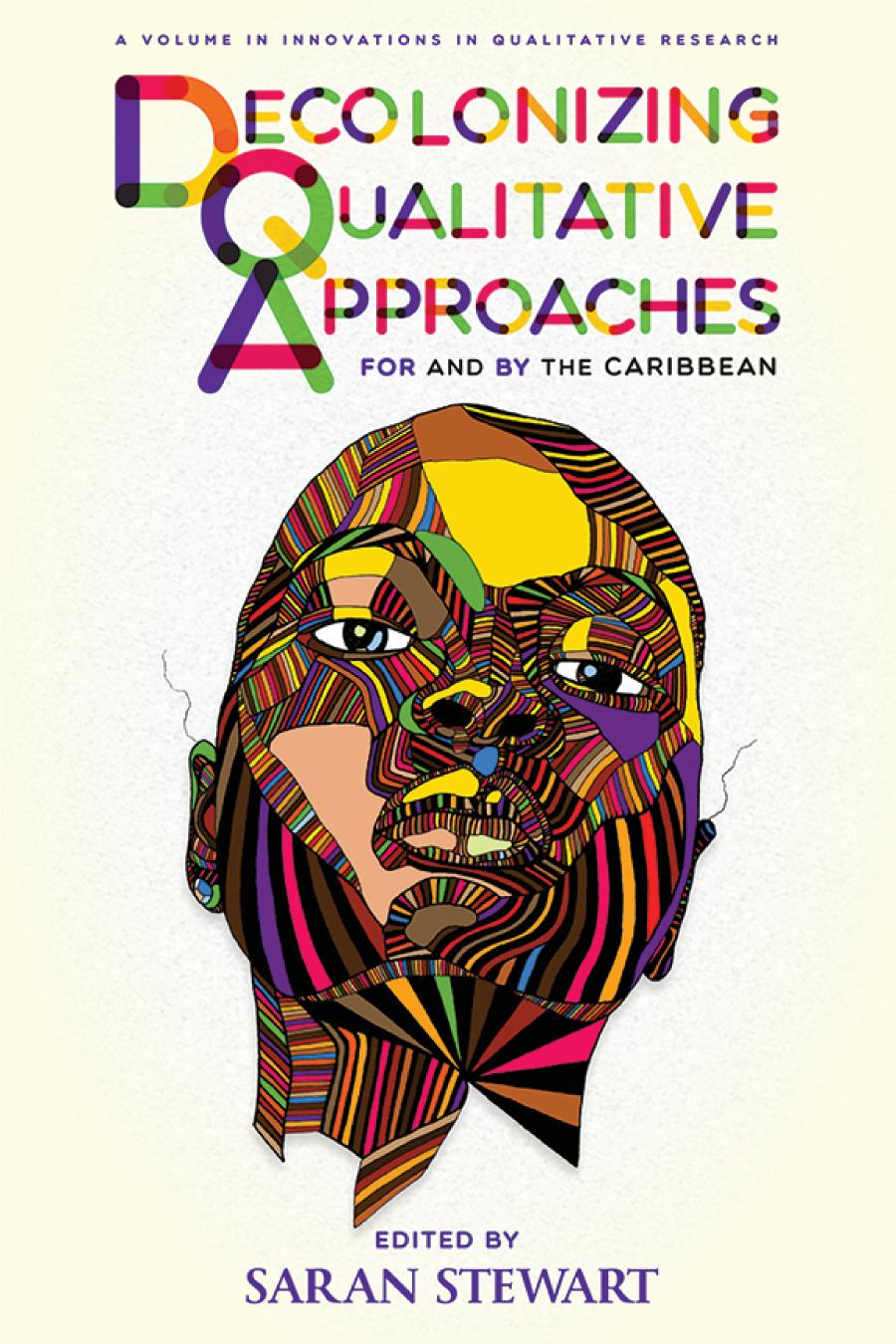 Decolonizing Qualitative Approaches For And By The Caribbean Saran Stewart Editor