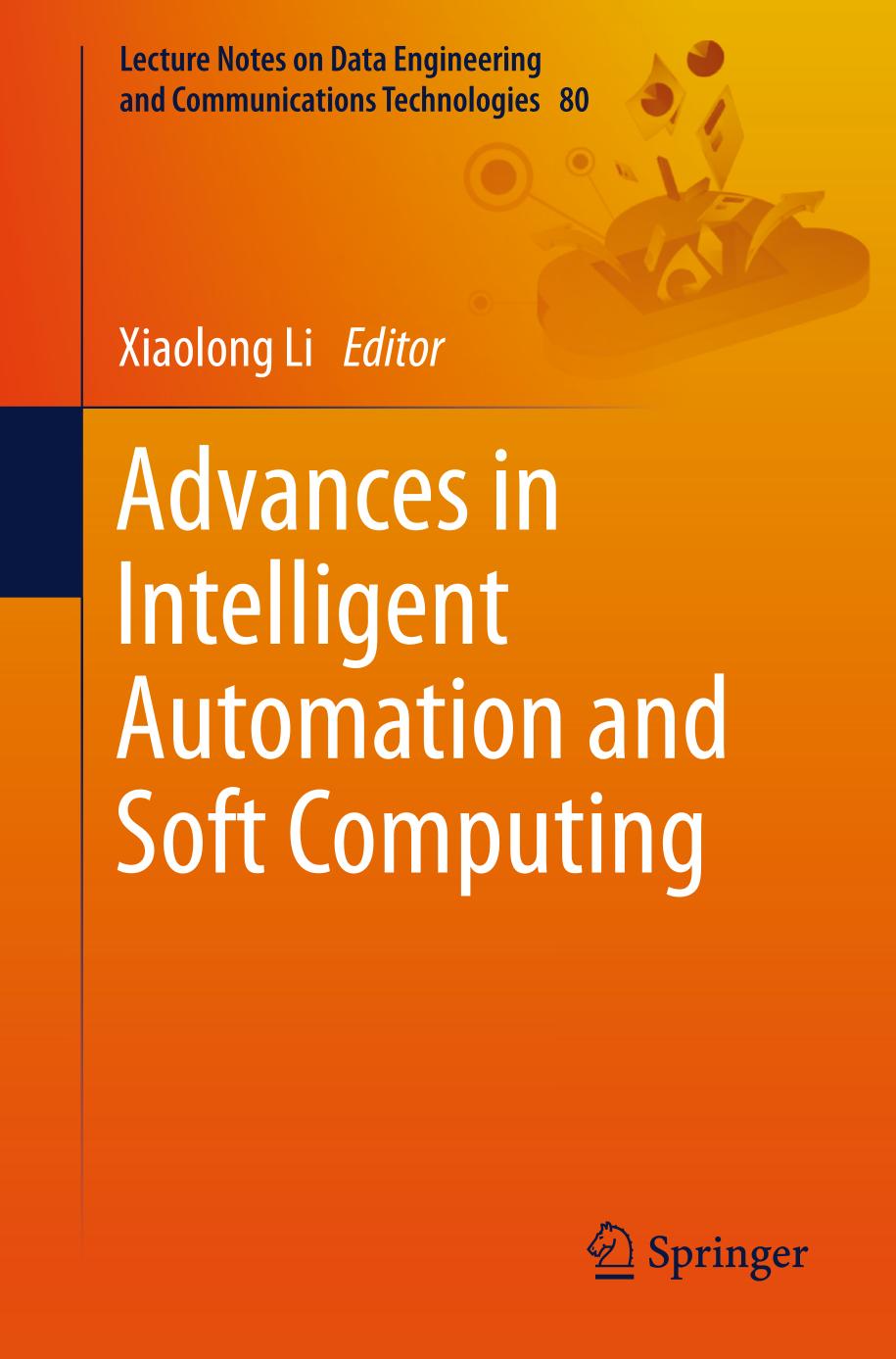 Advances In Intelligent Automation And Soft Computing 1st Edition Xiaolong Li Editor