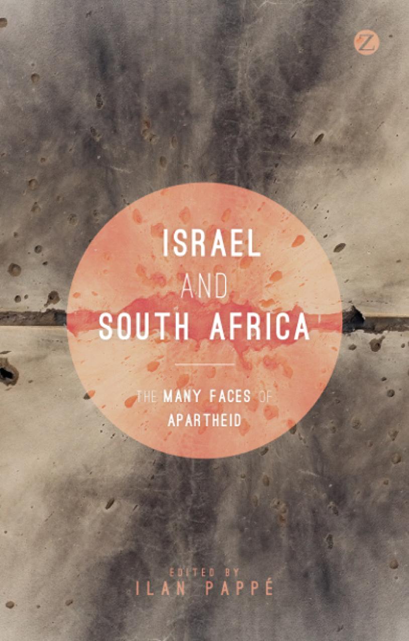 Israel And South Africa The Many Faces Of Apartheid Ilan Pappe