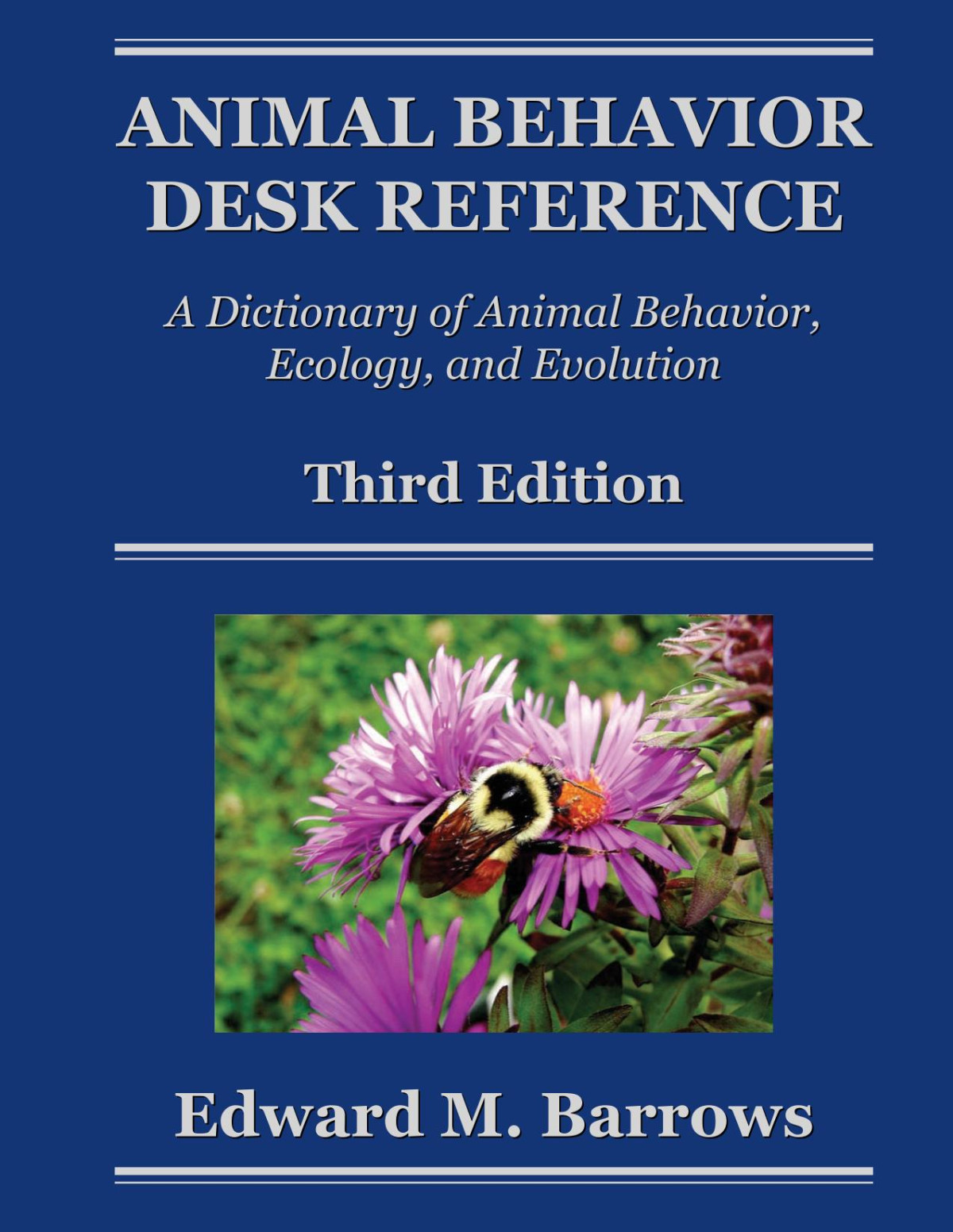 Animal Behavior Desk Reference A Dictionary Of Animal Behavior Ecology And Evolution Third Edition 3rd Edition Edward M Barrows