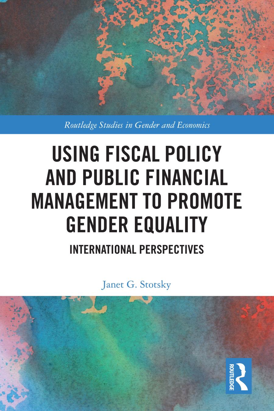 Using Fiscal Policy And Public Financial Management To Promote Gender Equality International Perspectives Janet G Stotsky
