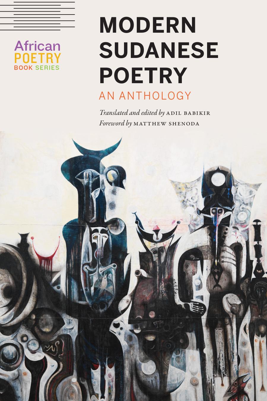 Modern Sudanese Poetry An Anthology Adil Babikir Matthew Shenoda