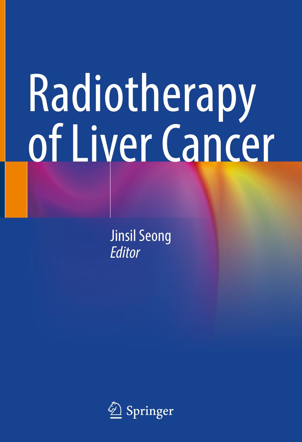 Radiotherapy Of Liver Cancer Jinsil Seong Ed