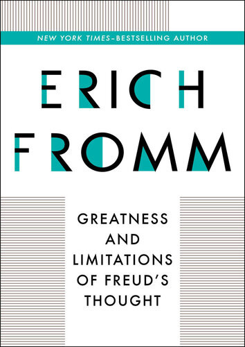 Greatness And Limitations Of Freuds Thought Erich Fromm