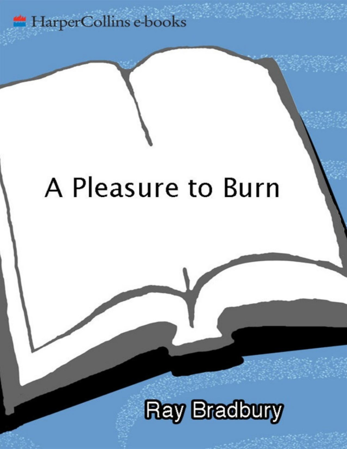 A Pleasure To Burn Ray Bradbury