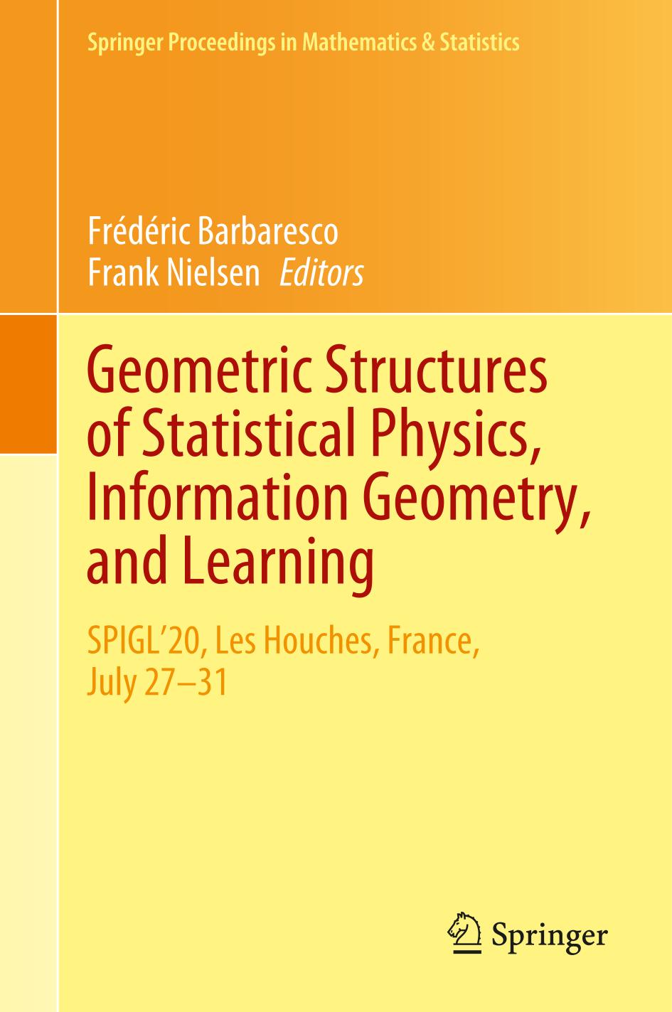 Geometric Structures Of Statistical Physics Information Geometry And Learning Frdric Barbaresco Frank Nielsen