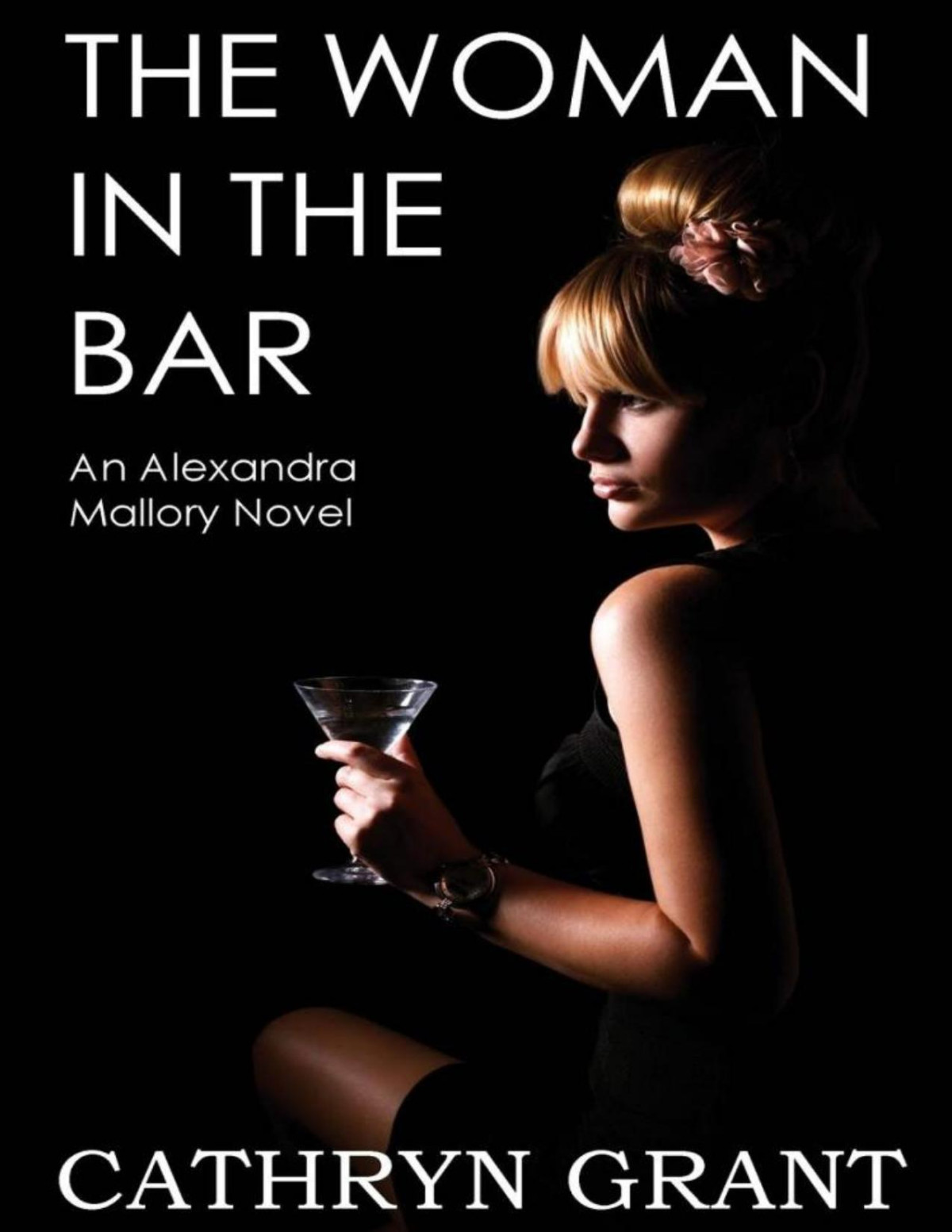 The Woman In The Bar Alexandra Mallory Book 5 Cathryn Grant