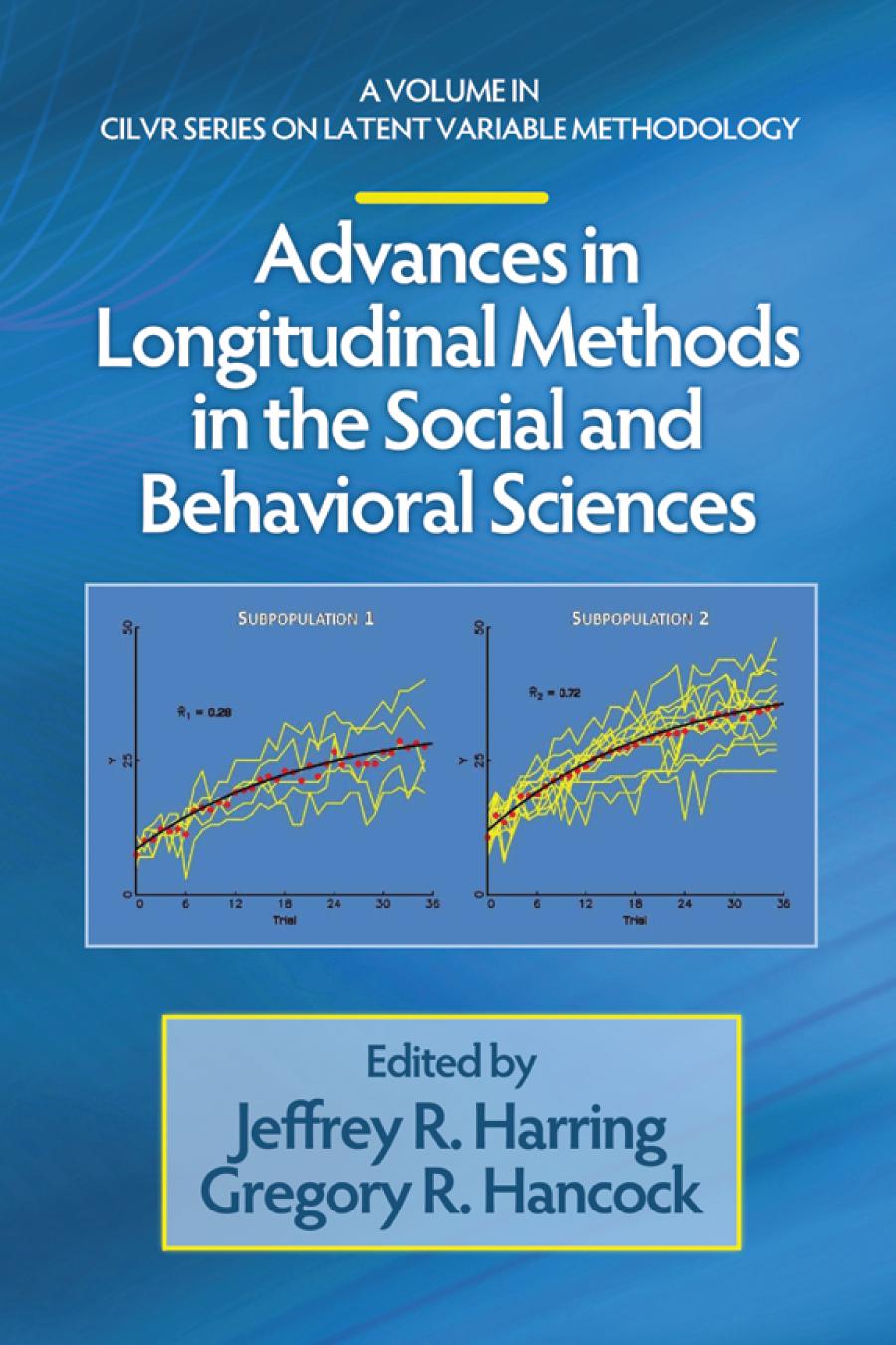 Advances In Longitudinal Methods In The Social And Behavioral Sciences 1st Edition Jeffrey R Harring Editor