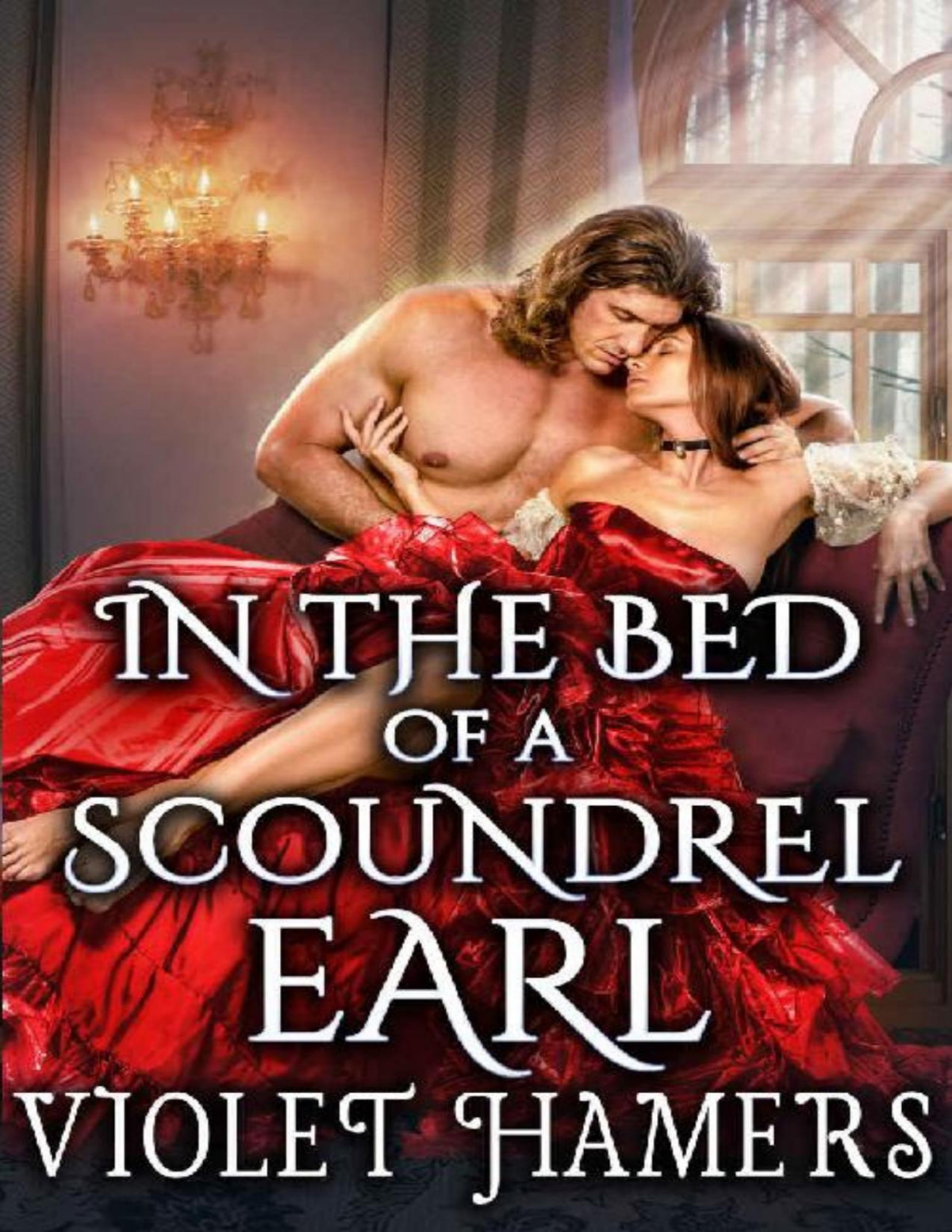 In The Bed Of A Scoundrel Earl A Steamy Historical Regency Romance Novel Violet Hamers Cobalt Fairy