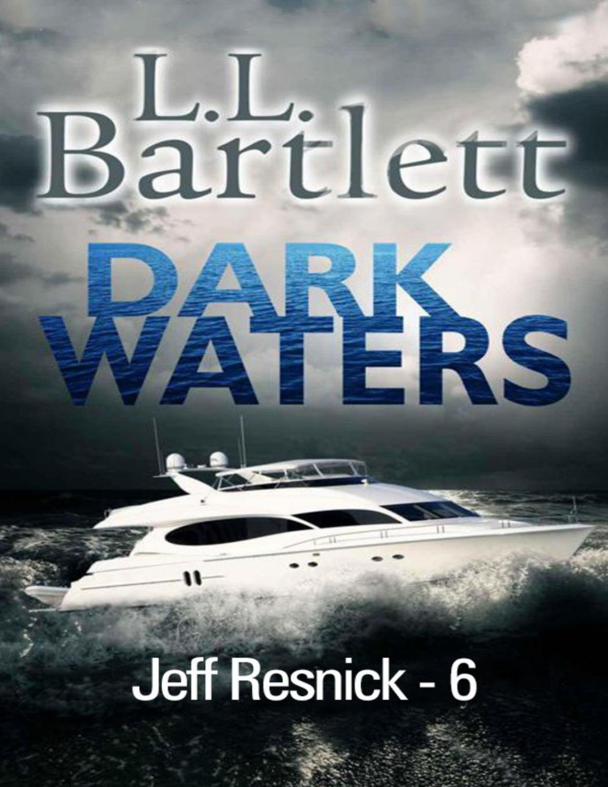 Dark Waters The Jeff Resnick Mysteries Bartlett Ll