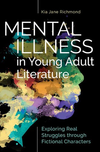 Mental Illness In Young Adult Literature Exploring Real Struggles Through Fictional Characters Kia Jane Richmond