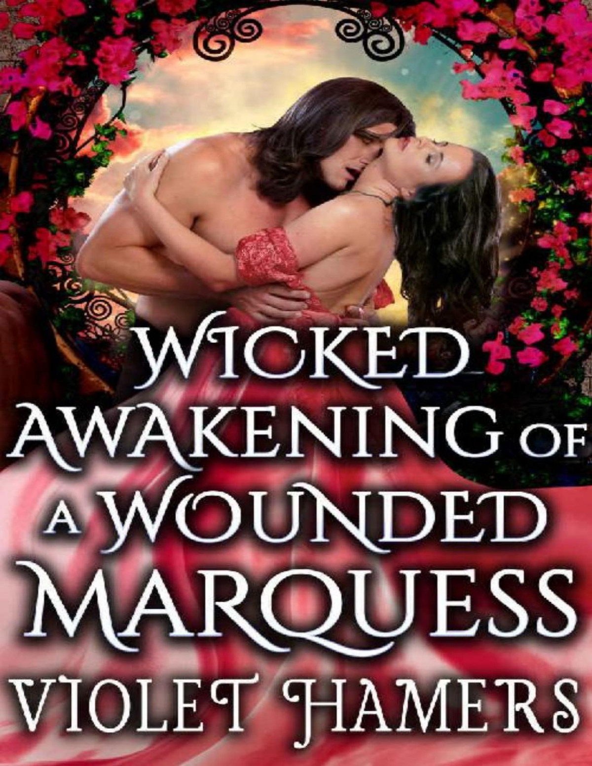 Wicked Awakening Of A Wounded Marquess A Steamy Historical Regency Romance Novel Violet Hamers Cobalt Fairy