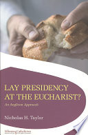 Lay Presidency At The Eucharist An Anglican Approach Affirming Catholicism 1st Edition Taylor