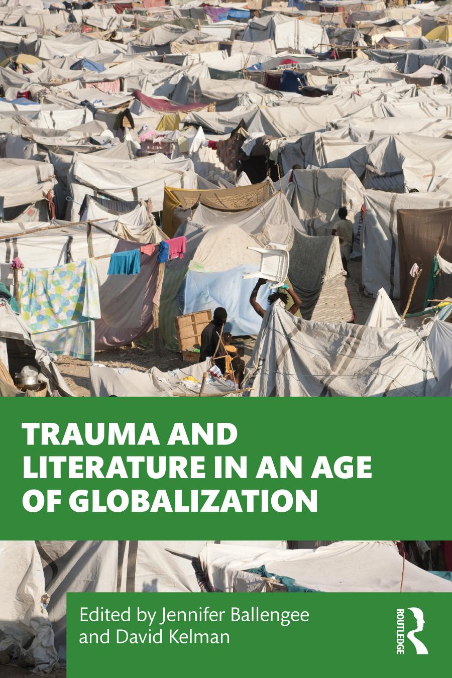 Trauma And Literature In An Age Of Globalization Jennifer Ballengee