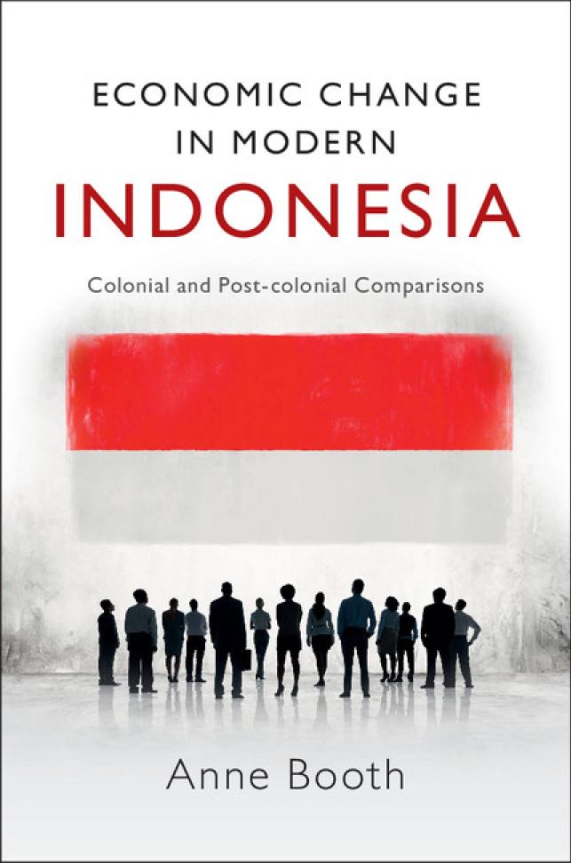 Economic Change In Modern Indonesia Colonial And Postcolonial Comparisons Anne Booth