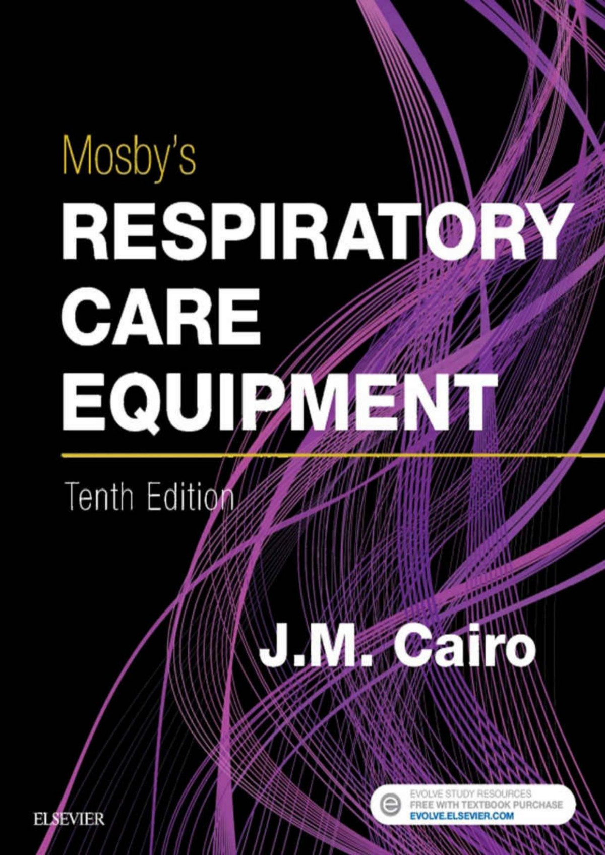 Mosbys Respiratory Care Equipment J M Cairo