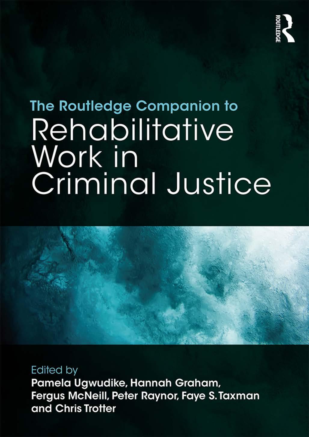 The Routledge Companion To Rehabilitative Work In Criminal Justice Pamela Ugwudike