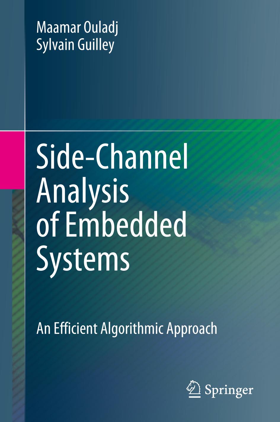 Guide To Sidechannel Analysis Of Embedded Systems An Efficient Algorithmic Approach Maamar Ouladj Sylvain Guilley