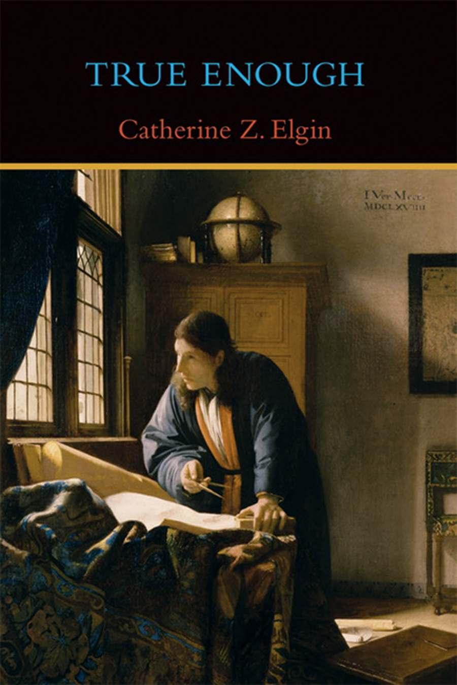 True Enough Catherine Z Elgin