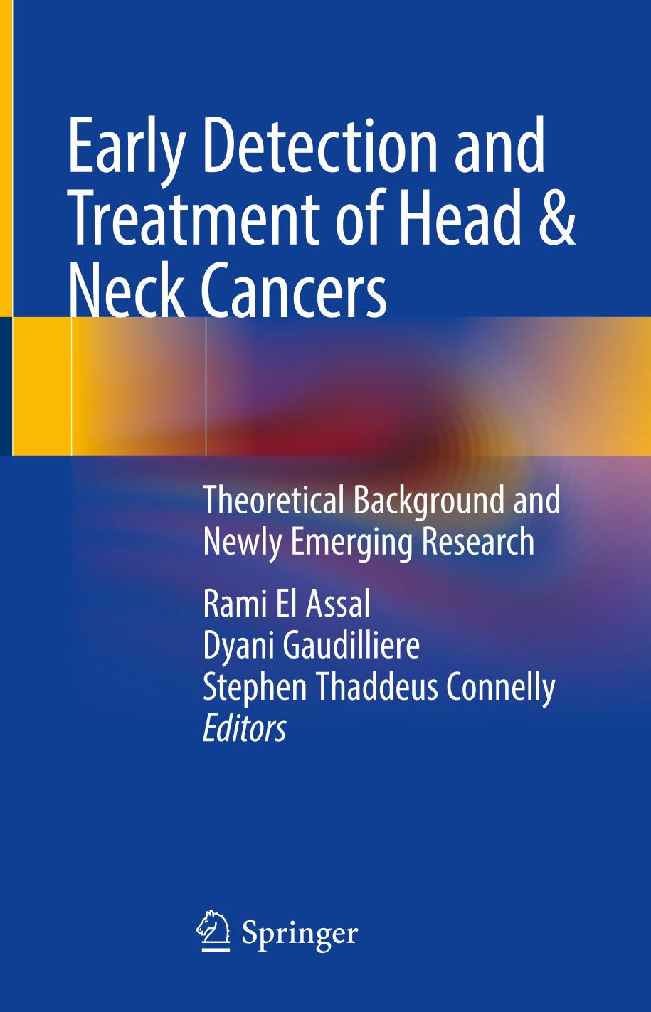 Early Detection And Treatment Of Head Neck Cancers Theoretical Background Andnewly Emerging Research Rami Elassal
