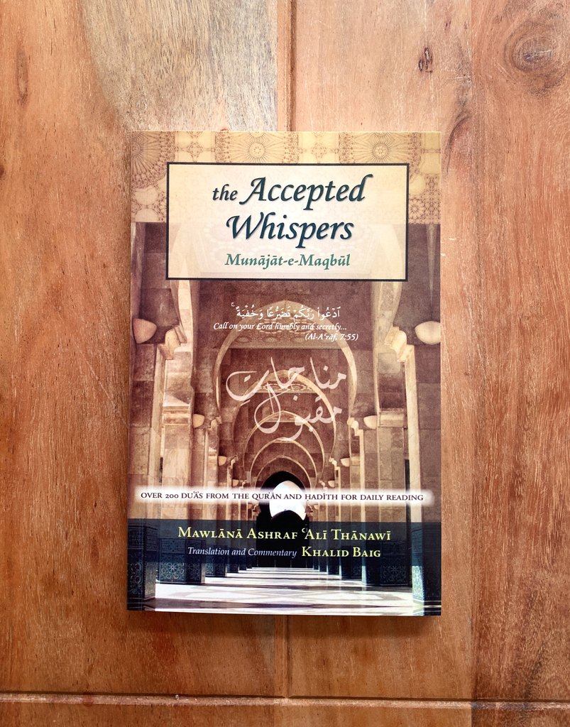 The Accepted Whispers Munajatemaqbul 4th Edition Mawlana Ashraf Ali Thanawi