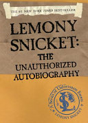 Lemony Snicket The Unauthorized Autobiography A Series Of Unfortunate Events Illustrated Snicket