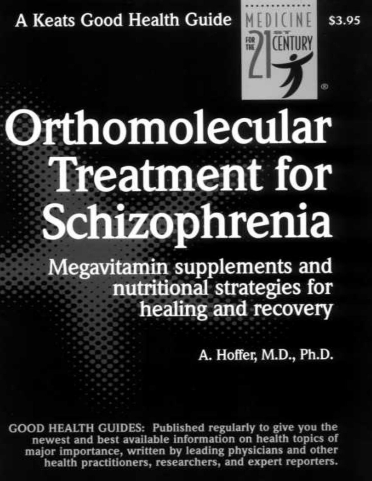 Orthomolecular Treatment For Schizophrenia Good Health Guides Abram Hoffer