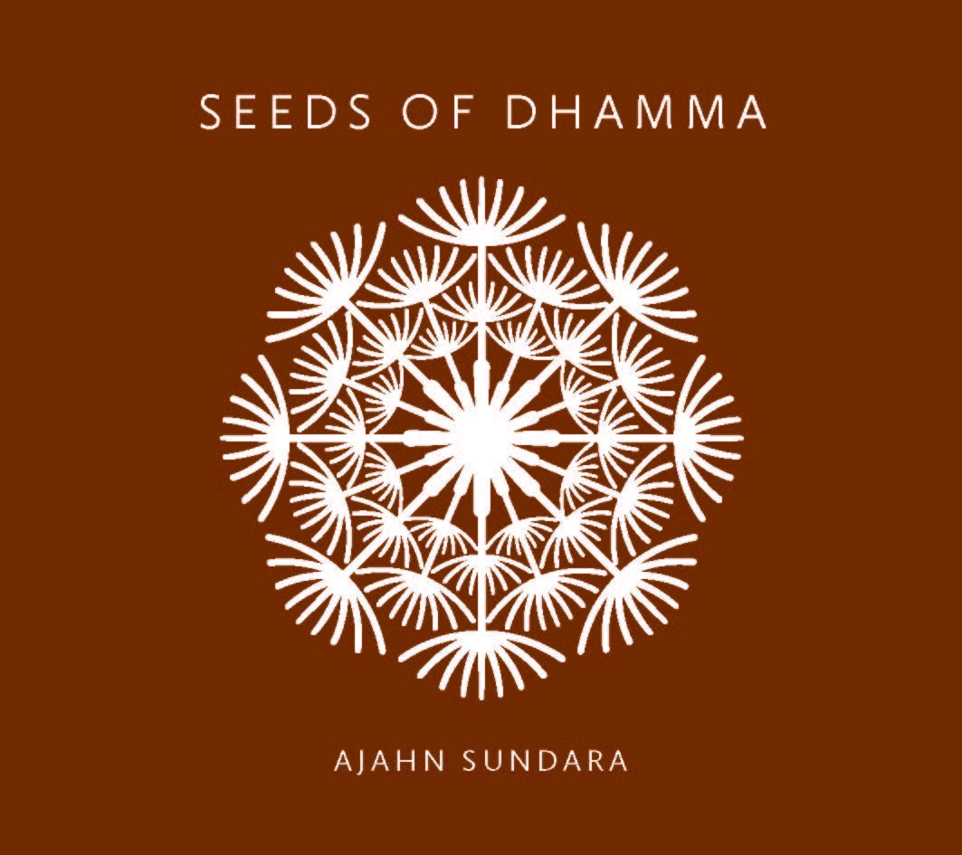 Seeds Of Dhamma Ajahn Sundara