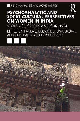 Psychoanalytic And Sociocultural Perspectives On Women In India Violence Safety And Survival Paula L Ellman