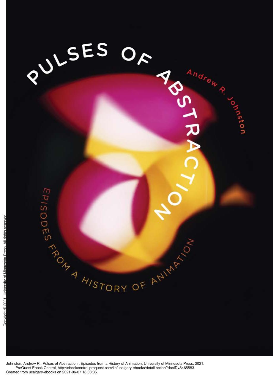 Pulses Of Abstraction Episodes From A History Of Animation Andrew R Johnston