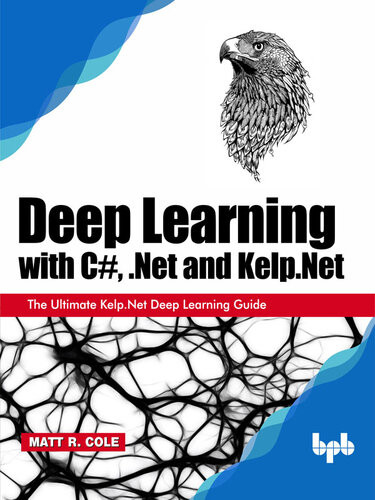 Deep Learning With C Net And Kelpnet Matt R Cole